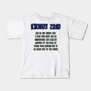 Exodus 23:13 Kids T-Shirt